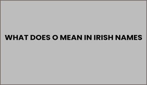 What does o mean in Irish?